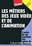 Les métiers des jeux vidéo et de l'animation