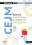 Culture &Eacute;conomique, Juridique et Manag&eacute;riale. CEJM. BTS 2e ann&eacute;e