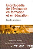 Encyclopédie de l'évaluation en formation et en éducation : Guide pratique