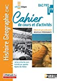 Histoire et Géographie EMC 1re Bac Pro : Cahier de cours et d'activités