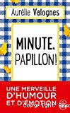 Minute, papillon !