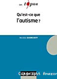 Qu'est-ce que l'autisme ?