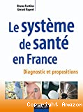 Le système de santé en France : Diagnostic et propositions