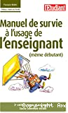 Manuel de survie à l'usage de l'enseignant, même débutant