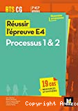 Réussir l'épreuve E4, Processus 1 & 2 - BTS CG