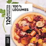 Tous en cuisine ! 100% l&eacute;gumes