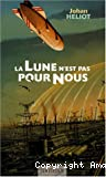 La lune n'est pas pour nous