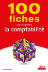 100 fiches pour comprendre la comptabilité