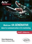 Maîtriser l'IA générative dans la communication et le marketing