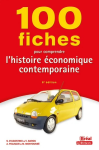 100 fiches pour comprendre l'histoire économique contemporaine