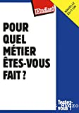 Pour quel métier êtes-vous fait ?