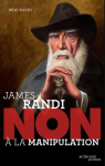 James Randi : "Non à la manipulation"