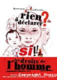 Rien à déclarer ? Si ! Les droits de l'homme