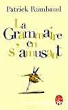 La grammaire en s'amusant