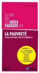 En finir avec les id&eacute;es fausses sur la pauvret&eacute;