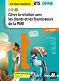 BLOC 1 - Gérer la relation avec les clients et les fournisseurs de la PME