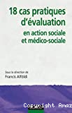 18 cas pratiques d'évaluation en action sociale et médico-sociale