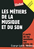 Les métiers de la musique et du son