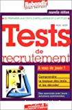 Tests de recrutement : A vous de jouer ! comprendre la logique des tests et les décoder, des exercices avec leurs solutions commentées