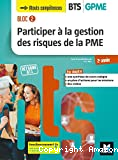 Bloc 2. Participer à la gestion des risques de la PME. BTS GPME