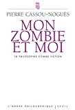 Mon zombie et moi : La philosophie comme fiction