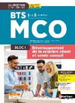 D&eacute;veloppement de la relation client et vente conseil. Bloc 1. BTS MCO 1re et 2e ann&eacute;es