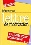 Réussir sa lettre de motivation : 15 lignes pour convaincre