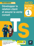 D&eacute;velopper la relation client. Bloc 1. BTS MCO. 1re et 2e ann&eacute;es