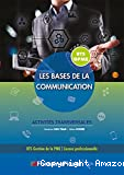 Les bases de la communication BTS GPME 1re et 2e années. Activités transversales